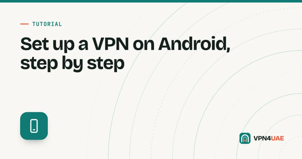 Tutorial cover: setting up a VPN on Android