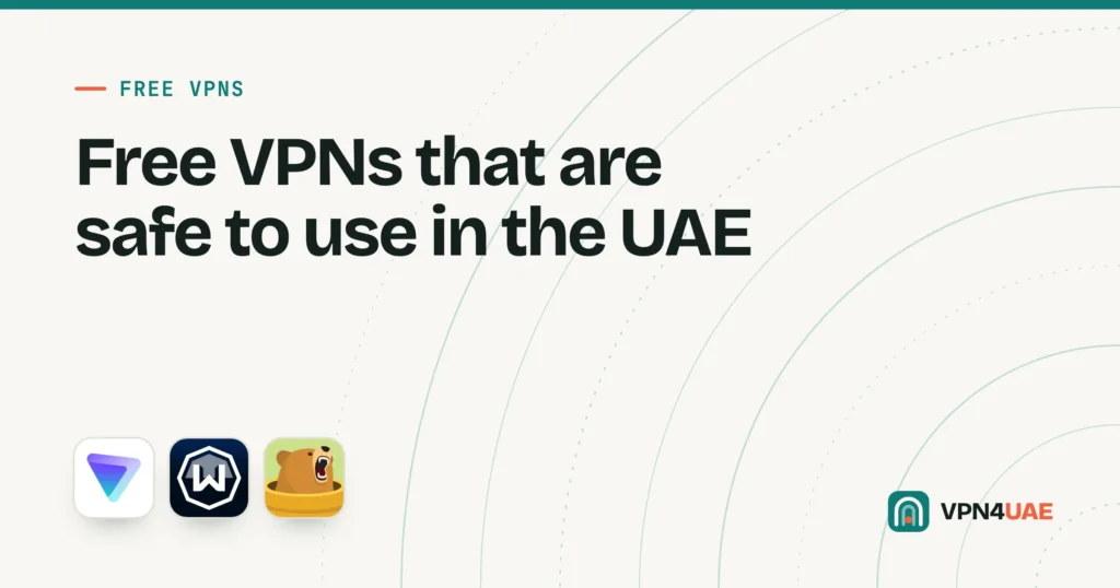 Free VPN plans compared for the UAE: Proton VPN, Windscribe and TunnelBear
